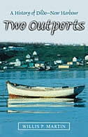 Two Outports: A History of Dildo–New Harbour