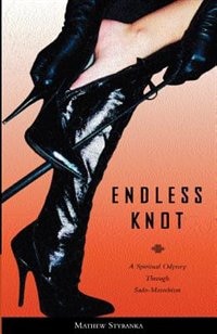 Front cover_Endless Knot: A Spiritual Odyssey Through Sado-Masochism