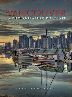 Vancouver: A Photographic Portrait