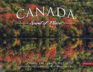 Canada: Spirit Of Place by John McQuarrie
