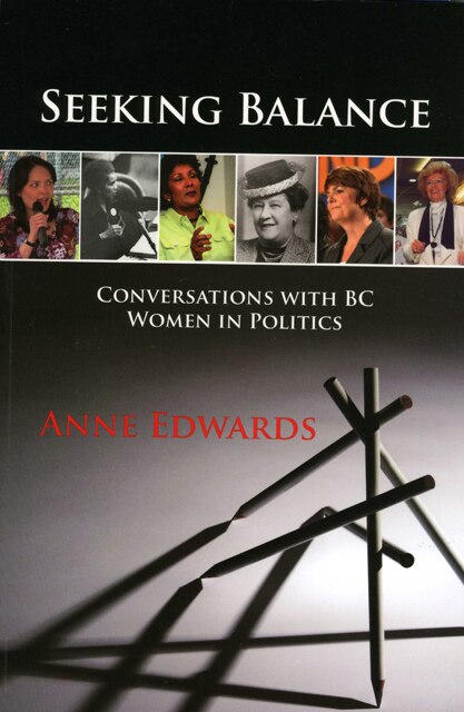 Seeking Balance: Conversations with BC Women in Politics