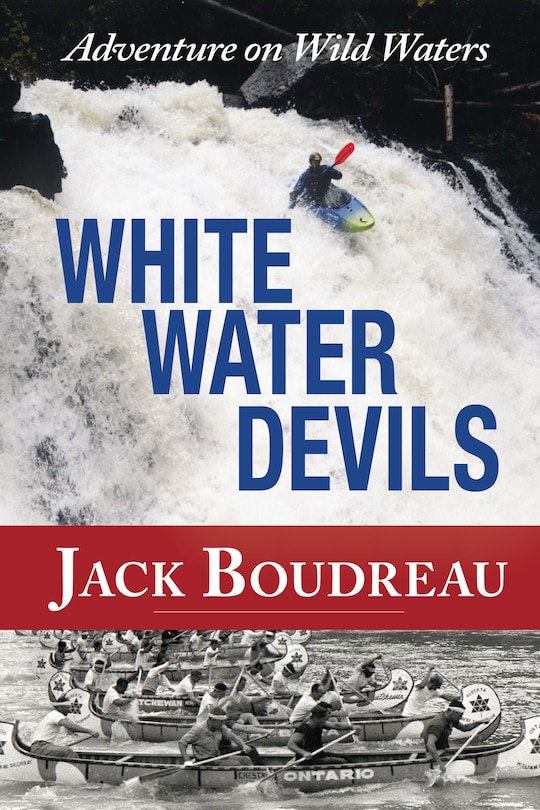 Whitewater Devils: Adventure on Wild Waters