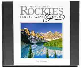 The Canadian Rockies - Banff, Jasper & Beyond: Large Edition by John E. Marriott
