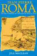 Jean Pierre Roma: of the Company of the East of Isle St. Jean by Jill Maclean