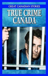 Front cover_True Crime Canada Box Set