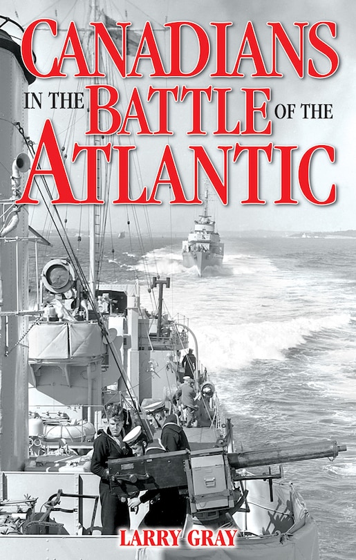 Front cover_Canadians in the Battle of the Atlantic