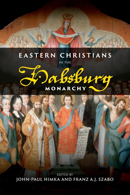 Front cover_Eastern Christians In The Habsburg Monarchy