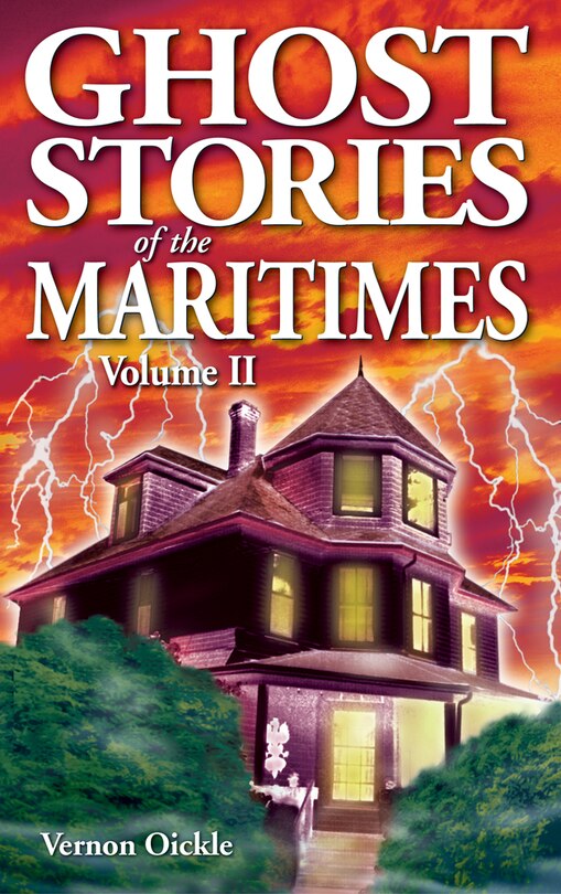 Ghost Stories of the Maritimes: Volume II