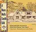 If More Walls Could Talk: Vancouver Island's Houses From the Past by Valerie Green