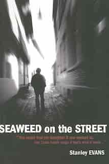 Seaweed on the Street by Stanley Evans