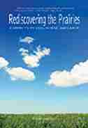Rediscovering the Prairies: Journeys by Dog, Horse, and Canoe by Norman Henderson