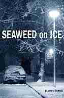 Seaweed on Ice by Stanley Evans