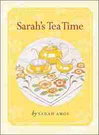 Sarah's Tea Time by Sarah Amos