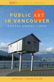 Public Art in Vancouver: Angels Among Lions by John Steil