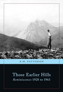 Those Earlier Hills: Reminiscences 1928 to 1961