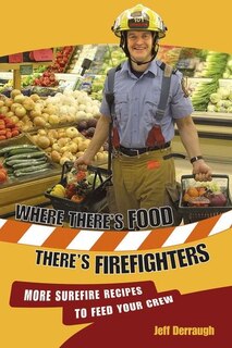 Front cover_Where There's Food,There's Firefighters