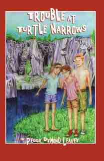Trouble At Turtle Narrows by Peggy Dymond Leavey