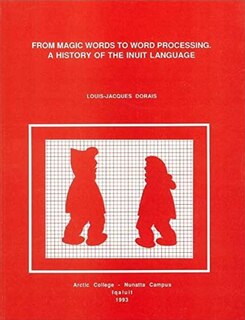 From Magic Words To Word Processing: A History Of The Inuit Language