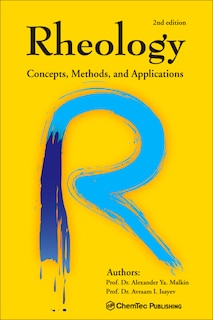 Rheology: Concepts, Methods, And Applications