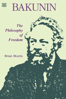 Bakunin: Philosophy Of Freedom