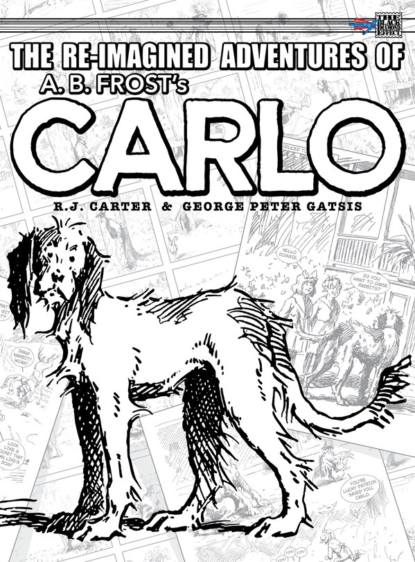 Couverture_The Re-Imagined Adventures of A.B. Frost's Carlo