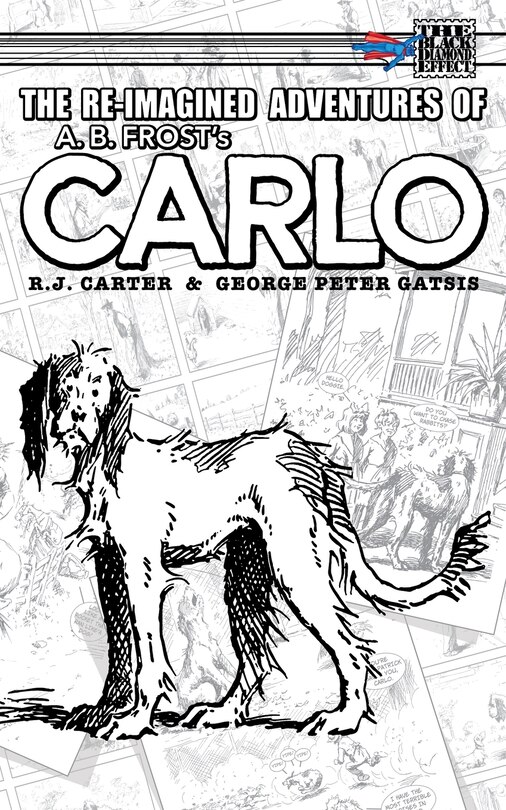 Front cover_The Re-Imagined Adventures of A.B. Frost's Carlo