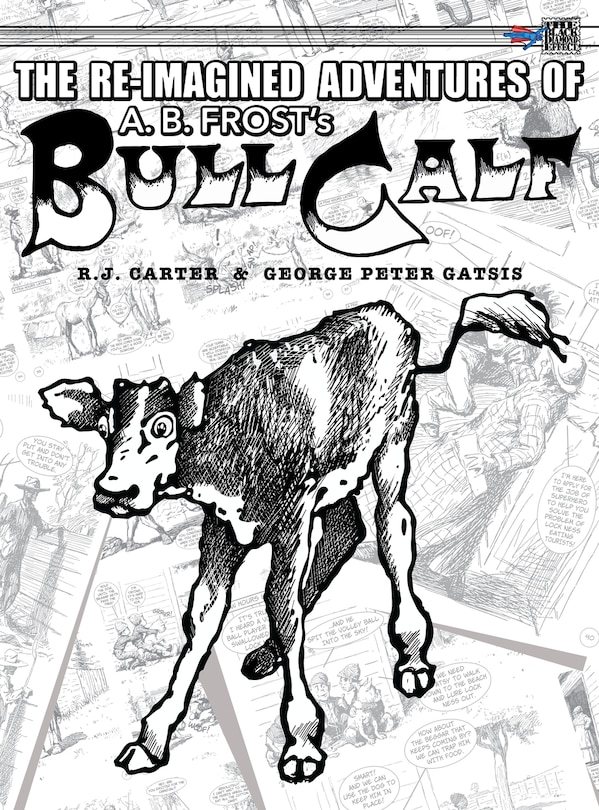 Front cover_The Re-Imagined Adventures of A.B. Frost's Bull Calf