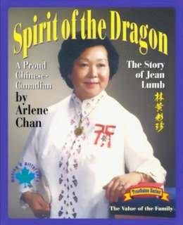 Front cover_Spirit Of The Dragon: The Story Of Jean Lumb, A Proud Chinese-canadian