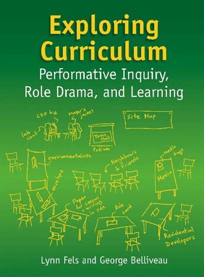Exploring Curriculum: Performative Inquiry, Role Drama, and Learning