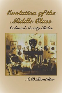 Evolution of the Middle Class: Colonial Society Rules