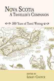 Nova Scotia: A Traveller's Companion by Lesley Choyce