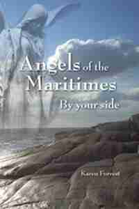 Angels of the Maritimes by Karen Forrest