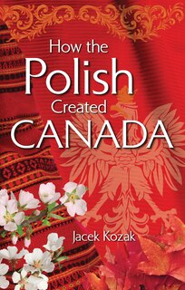 Couverture_How the Polish Created Canada