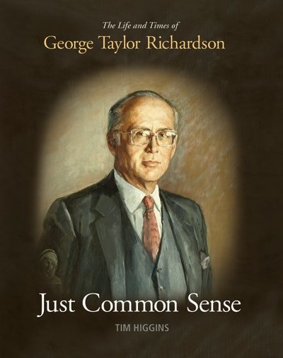 Just Common Sense: The Life And Times Of George Taylor Richardson