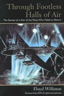 Through Footless Halls of Air: Stories of a Few of the Many Who Failed to Return