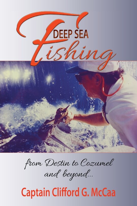Front cover_Deep Sea Fishing - From Destin To Cozumel And Beyond