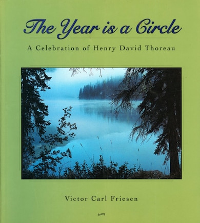 The Year Is A Circle: A Celebration Of Henry David Thoreau