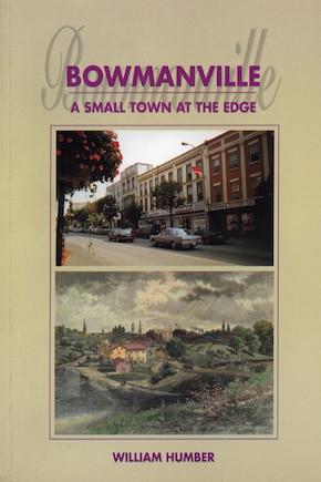 Bowmanville: A Small Town At The Edge