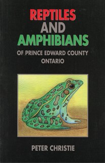 Front cover_Reptiles And Amphibians Of Prince Edward County, Ontario
