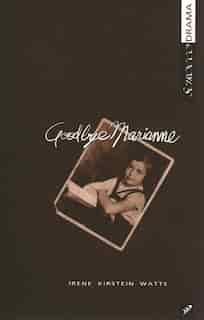 Goodbye Marianne by Irene Kirstein Watts