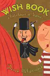 Wish Book: A Catalogue of Stories by Derek Mccormack