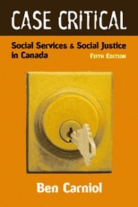 Case Critical: Social Services and Social Justice in Canada, 5th Edition