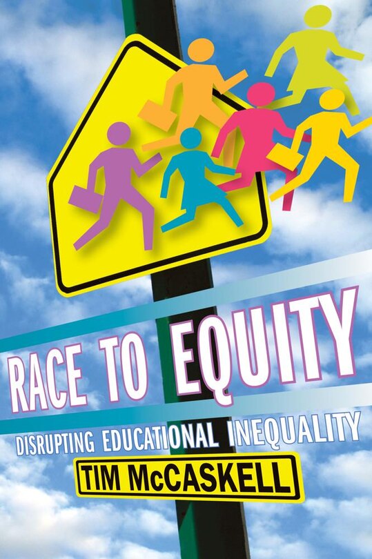 Race to Equity: Disrupting Educational Inequality