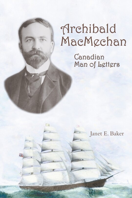 Archibald MacMechan: Canadian Man of Letters