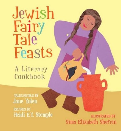 Jewish Fairy Tale Feasts: A LITERARY COOKBOOK