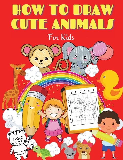 Front cover_How To Draw Cute Animals For Kids