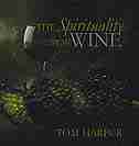 The Spirituality of Wine by Tom Harpur