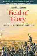 Field of Glory: The Battle of Crysler's Farm, 1813 by Donald, E Graves