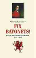 Fix Bayonets!: A Royal Welch Fusilier at War, 1796-1815 by Donald E. Graves