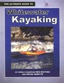 Whitewater Kayaking: The Ultimate Guide